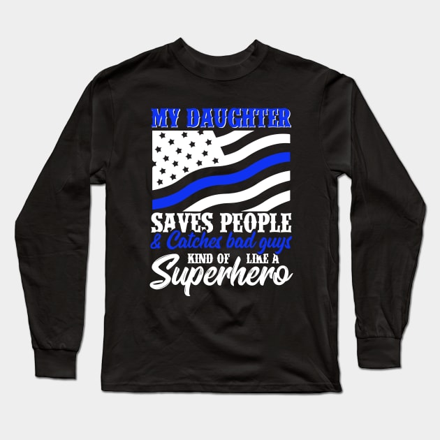 My Daughter Save People Long Sleeve T-Shirt by cinchwares